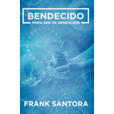 Bendecido Para Ser De Bendición