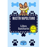 Mastín Napolitano Libro Sanitario: Historia De Las Vac 61s5e