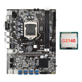 Placa Madre B75 8usb Eth Mining 8xusb+g2140 Cpu Lga1155 Ddr3