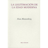 Legitimacion De La Edad Moderna (coleccion Ensayos) - Blume, De Vvaa. Editorial Pre Textos, Tapa Blanda En Español, 9999