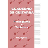 Cuaderno De Guitarra. Partituras De Pentagrama + Tablatura.: