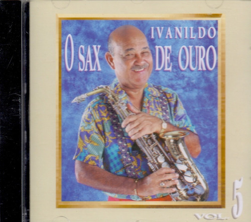 Cd Ivanildo - O Sax De Ouro  Vol. 5 