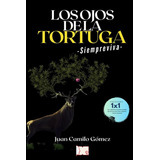 Los Ojos De La Tortuga Siempre Viva - Gómez, J.c