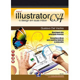 Adobe Illustrator Cs4 - O Design Em Suas Mãos - Gustavo Del Vechio