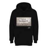 Sudadera Acción Poética Unisex Ven Seremos Od77115