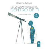 En Un Lugar Muy Lejano... Dentro De Ti, De Gómez  Gerardo.. Grupo Editorial Círculo Rojo Sl, Tapa Blanda En Español