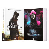La Sombra + El Club De Los Psicópatas Pack 2 Libros