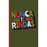 Libro: Spanish Motivational Quote Journal Notebook - Nunca T