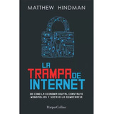 La Trampa Del Internet / Matthew Hindman / Harper Collins