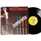 Mato Grosso - Thunder (remix) - Vinilo Italy Ex/ex House 