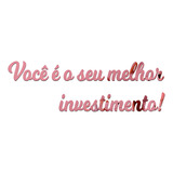 Frase Espelho Decorativo Você É O Seu Melhor Investimento!