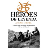 Héroes De Leyenda, De Cardiel, Antonio. Serie Plaza Janés Editorial Plaza & Janes, Tapa Dura En Español, 2021