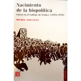 Nacimiento De La Biopolítica - Foucault, Michel