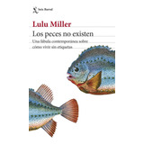 Los Peces No Existen - Lulu Miller