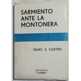 Sarmiento Ante La Montonera. Isaac E. Castro