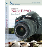 Blue Crane Digital Introduccion A La Nikon D3200: Controles 