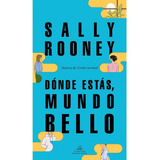 Libro Dónde Estás, Mundo Bello - Rooney, Sally