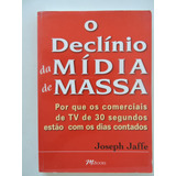 O Declínio Da Mídia De Massa - Joseph Jaffe