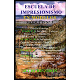 Libro: Escuela De Impresionismo En Módulos: Módulo Nº 13 (sp