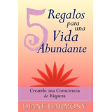 5 Regalos Para Una Vida Abundante Harmony Diane