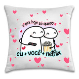 Almofada Flork Eu + Você + Netflix 