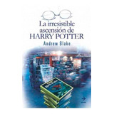 La Irresistible Ascensión De Harry Potter - Blake -, De Andrew Blake. Editorial Edaf En Español
