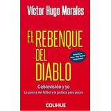 El Rebenque Del Diablo, De Víctor Hugo Morales. Editorial Colihue En Español