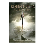 Libro Robin Hood 1. El Proscrito, De Donald, Angus. Editorial Edhasa, Tapa Dura, Edición 1 En Español, 2022