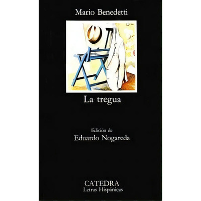 La Tregua, De Benedetti, Mario. Editorial Cátedra, Edición 1 | Envío gratis