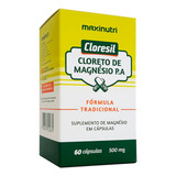 Cloresil (cloreto De Mag. P.a 500mg) 60 Caps - Maxinutri