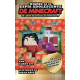 Libro: Diario De Un Espía Adolescente De Minecraft: Edición 