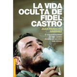 La Vida Oculta De Fidel Castro