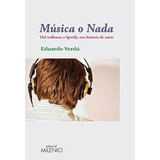 Libro Musica O Nada Del Walkman A Spotify Una  De Verdu Edua