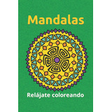 Libro: Mandalas Para Colorear Adultos Y Niños: Libro De Mand