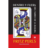 Dentro Y Fuera Del Tarro De La Basura - Perls, Fritz
