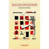 Libro Una Casa Llena De Gente - Mariana Sandez - Original