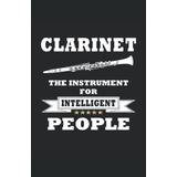 Clarinete El Instrumento De Los Inteligentes: Cuaderno | Cua