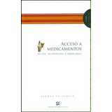 Acceso A Medicamentos. Retos, Respuestas Y Derechos, De Germán Velásquez. Serie 9587590012, Vol. 1. Editorial U. De Caldas, Tapa Blanda, Edición 2010 En Español, 2010