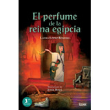 El Perfume De La Reina Egipcia, De , López Romero, Laura. Editorial Ediciones Algorfa, Tapa Dura En Español