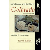 Amphibians And Reptiles In Colorado - Geoffrey A. Hammerson