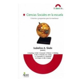 Libro Ciencias Sociales En La Escuela - Siede, Isabelino A.