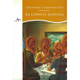 La Corneta Acústica Leonora Carrington Editorial Alba