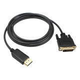 Adaptador Dp A Dvi De 1,8 M, Cable Displayport Displayport A