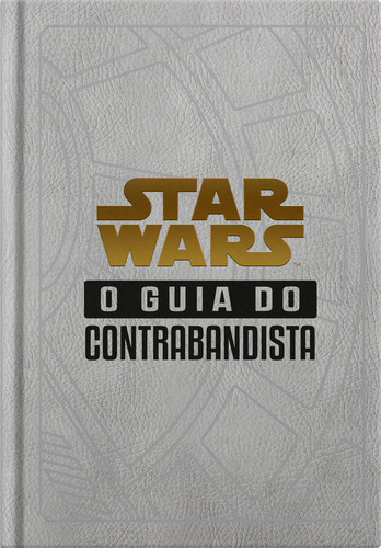 Star Wars: O Guia Do Contrabandista, De Daniel Wallace. Editorial Bertrand Brasil, Tapa Dura, Edición 1 En Português, 2024