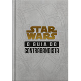 Star Wars: O Guia Do Contrabandista, De Daniel Wallace. Editorial Bertrand Brasil, Tapa Dura, Edición 1 En Português, 2024