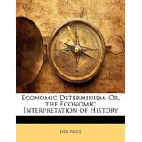 Libro Economic Determinism: Or, The Economic Interpretati...
