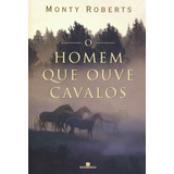 O Homem Que Ouve Cavalos, De Monty Roberts. Editora Bertrand Brasil, Capa Mole Em Português, 2001