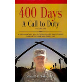 400 Days - A Call To Duty : A Documentary Of A Citizen-soldier's Experience During The Iraq War 2..., De Ltc Mitchell R. Waite Phd. Editorial Booklocker Inc.,us, Tapa Dura En Inglés, 2010
