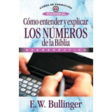 Como Entender Y Explicar Los Numeros De La Biblia - Bulli...