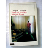 Douglas Coupland, Todas Las Familias Son Psicóticas - L28